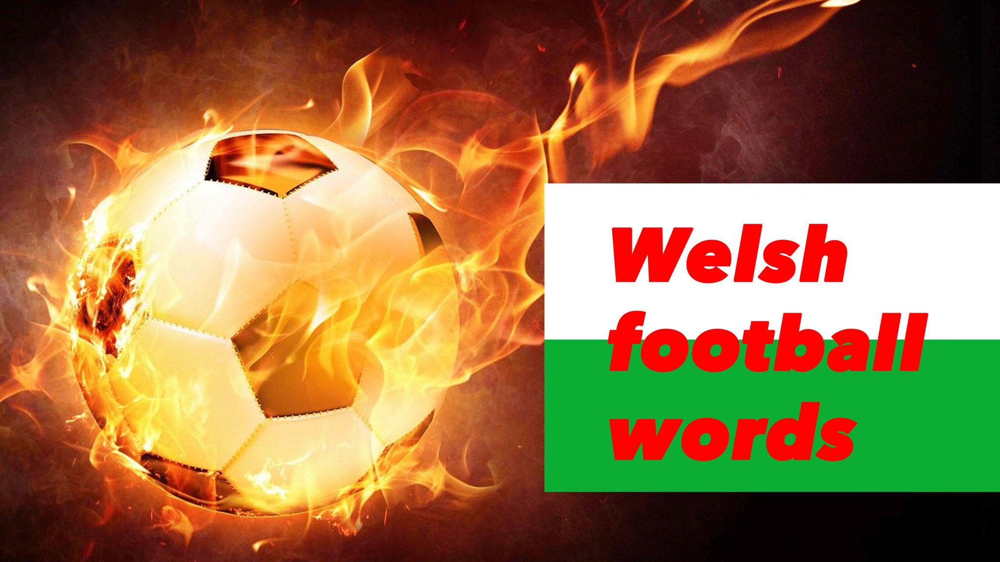 Welsh football words great soccer vocab list for fans and learners